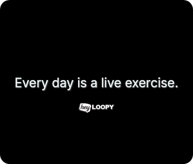 Every day is a live exercise.