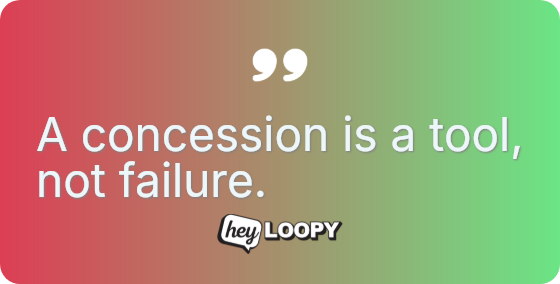 A concession is a tool, not failure.