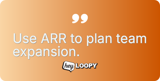 ARR represents your predictable business floor.