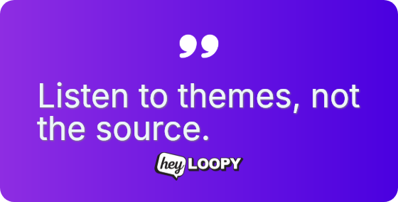 Listen to themes, not the source.