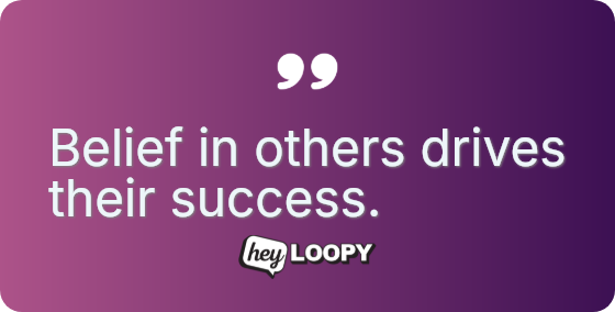 Belief in others drives their success.